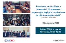 Eveniment de închidere a proiectului „Promovarea supremației legii prin monitorizare de către societatea civilă” – 25 noiembrie 2020